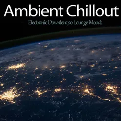 Ambient Chillout-Electronic Downtempo Lounge Moods