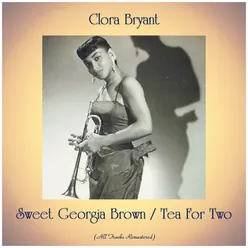 Sweet Georgia Brown / Tea For Two-All Tracks Remastered