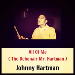 All of Me-The Debonair Mr. Hartman