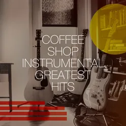 Coffee Shop Instrumental Greatest Hits