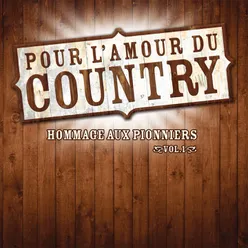 Pour l'amour du country : hommage aux pionniers, vol. 1