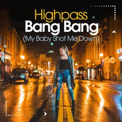 Bang Bang (My Baby Shot Me Down)-Deep Edit