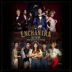 เพลงประกอบ-"The Enchantra Alcazar เปิดม่านมนตรา มายาตลาดสด"