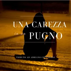 Una carezza in un pugno-Tributo ad Adriano Celentano