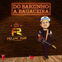 Do Barzinho a Bagaceira