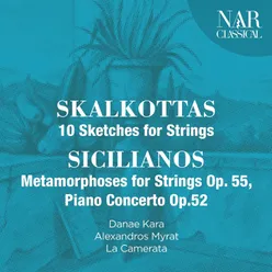 Nikos Skalkottas: 10 Sketches for Strings - Yorgos Sicilianos: Metamorphoses for Strings Op. 55, Piano Concerto Op.52