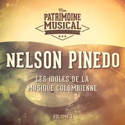 Les idoles de la musique colombienne : Nelson Pinedo, Vol. 1
