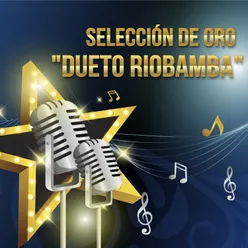 Selección de Oro "Dueto Riobamba"