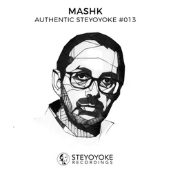 Mashk Presents Authentic Steyoyoke #013