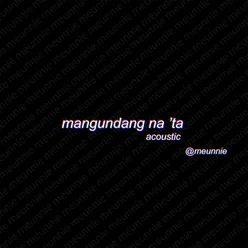 Mangundang Na 'Ta-Acoustic Version