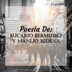 Poesía de: Eucario Bermudez y Manlio Bedena