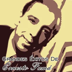 Grandes Éxitos de Ernesto Famá