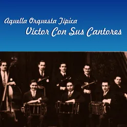 Aquella Orquesta Típica Víctor Con Sus Cantores