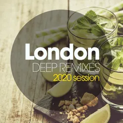 London Deep Remixes 2020 Session