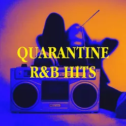 Quarantine R&b Hits