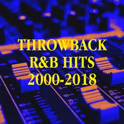 Throwback R&B Hits 2000-2018