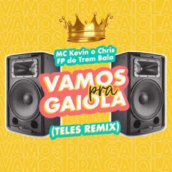 Vamos pra Gaiola-Teles Remix