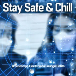 Stay Safe & Chill