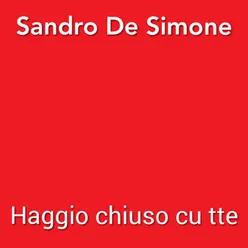 Haggio chiuso cu tte