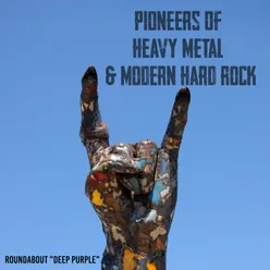 Pioneers of Heavy Metal & Modern Hard Rock