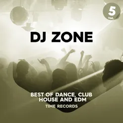 DJ Zone, Vol. 5-Best of Dance, Club, House and Edm