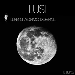 Luna ci vediamo domani...