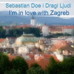I'm In Love With Zagreb