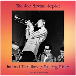 Indeed The Blues / My Dog Friday-All Tracks Remastered