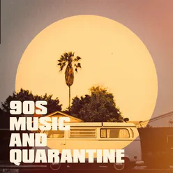 90s Music and Quarantine
