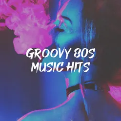 Groovy 80s Music Hits