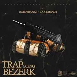 Trap Going Bezerk