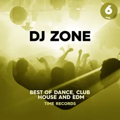 DJ Zone Vol. 6-Best of Dance, Club, House and Edm