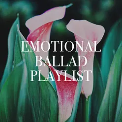 Emotional Ballad Playlist