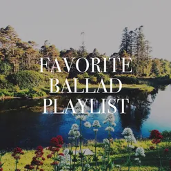 Favorite Ballad Playlist