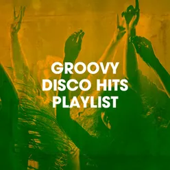 Groovy Disco Hits Playlist