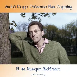 André Popp Présente Elsa Popping Et Sa Musique Sidérante-Remastered 2020