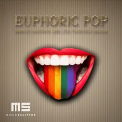 MUSIC SCULPTOR, Vol. 60: Euphoric Pop