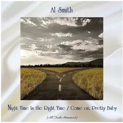 Night Time Is the Right Time / Come on, Pretty Baby-All Tracks Remastered