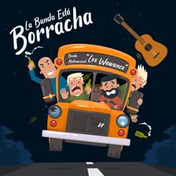 La Banda Está Borracha