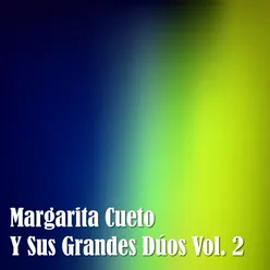 Margarita Cueto y Sus Grandes Dúos, Vol. 2