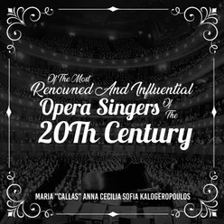 Of the most renowned and influential opera singers of the 20th century