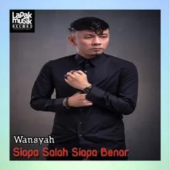 Siapa Benar Siapa Salah