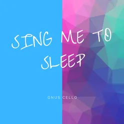 Sing Me to Sleep-For cello and strings