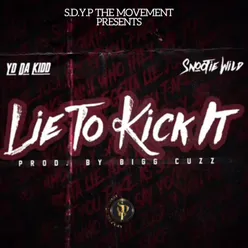 Lie to Kick It