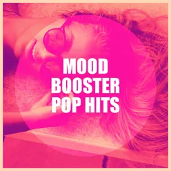 Mood Booster Pop Hits
