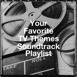 Your Favorite Tv Themes Soundtrack Playlist