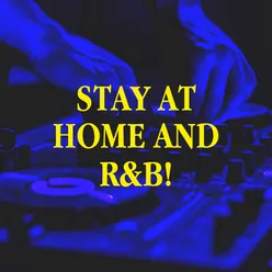 Stay at Home and R&b!