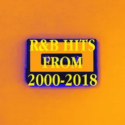 R&B Hits from 2000-2018