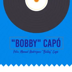 "Bobby" Capó