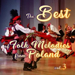 The Best of Folk Melodies From Poland, Vol. 3